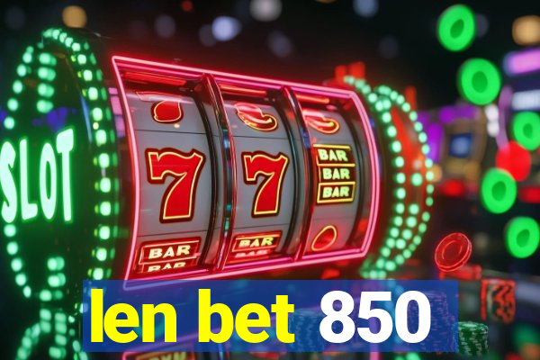 len bet 850